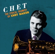 Buy Chet - The Lyrical Trumpet Of Chet Baker [Includes Bonus Tracks]