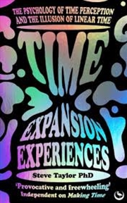 Buy Time Expansion Experiences: The Psychology of Time Perception and the Illusion of Linear Time