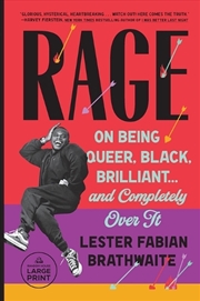 Buy Rage:On Being Queer, Black, Brilliant . . . and Completely Over It