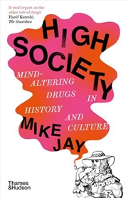 Buy High Society : Mind-altering Drugs In History And Culture