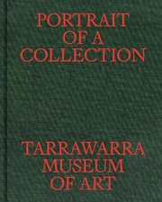 Buy Portrait of a Collection: TarraWarra Museum of Art