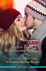 Buy Festive Fling With The Surgeon/A Mistletoe Marriage Reunion