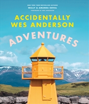 Buy Accidentally Wes Anderson: Adventures