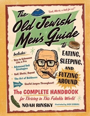 Buy The Old Jewish Men's Guide to Eating, Sleeping, and Futzing Around