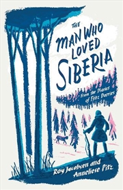 Buy The Man Who Loved Siberia