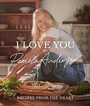 Buy I Love You: Recipes from the heart