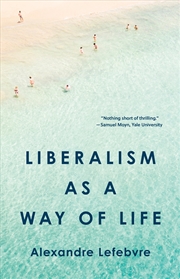 Buy Liberalism as a Way of Life