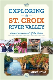 Buy Exploring the St. Croix River Valley