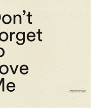 Buy Don't Forget to Love Me