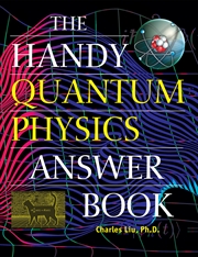 Buy The Handy Quantum Physics Answer Book