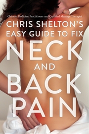 Buy Chris Shelton's Easy Guide to Fixing Neck and Back Pain