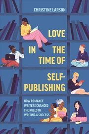 Buy Love in the Time of Self-Publishing