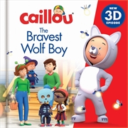 Buy Caillou: The Bravest Wolfboy