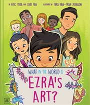 Buy What in the World Is Ezra's Art?