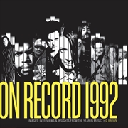 Buy On Record: Vol. 9  1992: Images, Interviews & Insights From the Year in Music