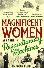 Buy Magnificent Women and their Revolutionary Machines