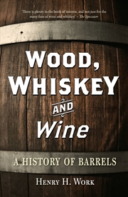 Buy Wood, Whiskey and Wine