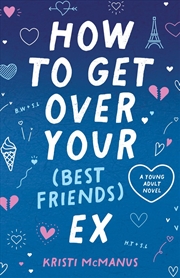 Buy How to Get Over Your (Best Friend's) Ex