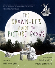 Buy The Grown-Up's Guide to Picture Books