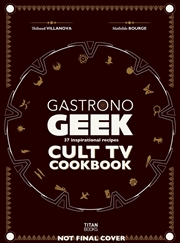 Buy Gastronogeek Cult TV Cookbook