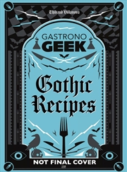 Buy Gastronogeek Gothic Recipes