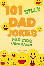 Buy 101 Silly Dad Jokes for Kids (and Dads)