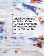 Buy Initial Comments on Select Cairo Genizah Fragments of Tractate Eruvin in the Talmud Bavli