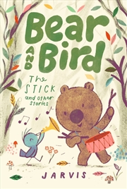 Buy Bear and Bird: The Stick and Other Stories