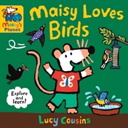 Buy Maisy Loves Birds: A Maisy's Planet Book