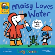 Buy Maisy Loves Water: A Maisy's Planet Book