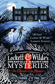 Buy Lockett & Wilde's Dreadfully Haunting Mysteries: The Ghosts of the Manor