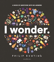 Buy I Wonder: A Book of Questions with No Answers