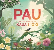 Buy Pau: The Last Song of the Kaua’i ‘o’o