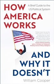 Buy How America Works... and Why it Doesn't: A Brief Guide to the US Political System