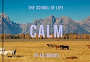 Buy Calm in 40 Images: The art of finding serenity (40 Images series, 3)