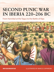 Buy Second Punic War in Iberia 220–206 BC: From Hannibal at the Tagus to the Battle of Ilipa (Campaign,