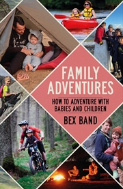 Buy Family Adventures: How to adventure with babies and children