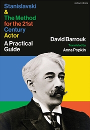 Buy Stanislavski and The Method for the 21st Century Actor: A Guide