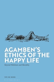 Buy Agamben's Ethics of the Happy Life: Beyond Nihilism and Morality