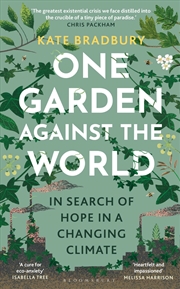 Buy One Garden Against the World: In Search of Hope in a Changing Climate