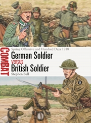 Buy German Soldier vs British Soldier: Spring Offensive and Hundred Days 1918 (Combat, 78)