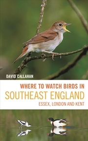 Buy Where to Watch Birds in Southeast England: Essex, London and Kent