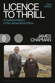 Buy Licence to Thrill: A Cultural History of the James Bond Films (Cinema and Society)