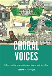 Buy Choral Voices: Ethnographic Imaginations of Sound and Sacrality