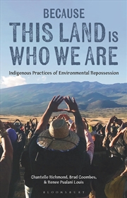 Buy Because this Land is Who We Are: Indigenous Practices of Environmental Repossession