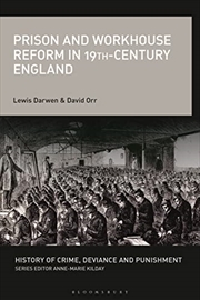 Buy Prison and Workhouse Reform in 19th-Century England (History of Crime, Deviance and Punishment)