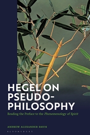 Buy Hegel on Pseudo-Philosophy: Reading the Preface to the "Phenomenology of Spirit"