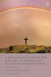 Buy A Principled Framework for the Autonomy of Religious Communities: Reconciling Freedom and Discrimina