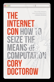 Buy The Internet Con: How to Seize the Means of Computation