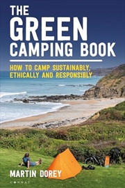 Buy The Green Camping Book: How to camp sustainably, ethically and responsibly